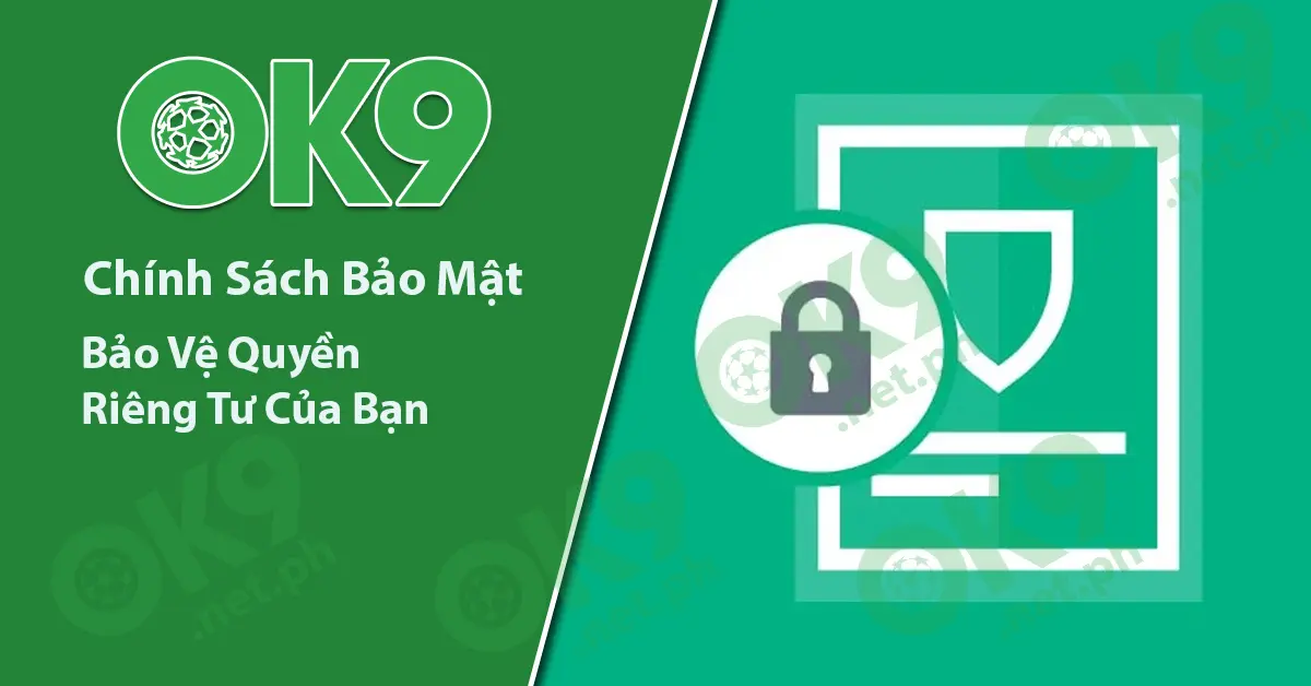 Chính sách bảo mật OK9