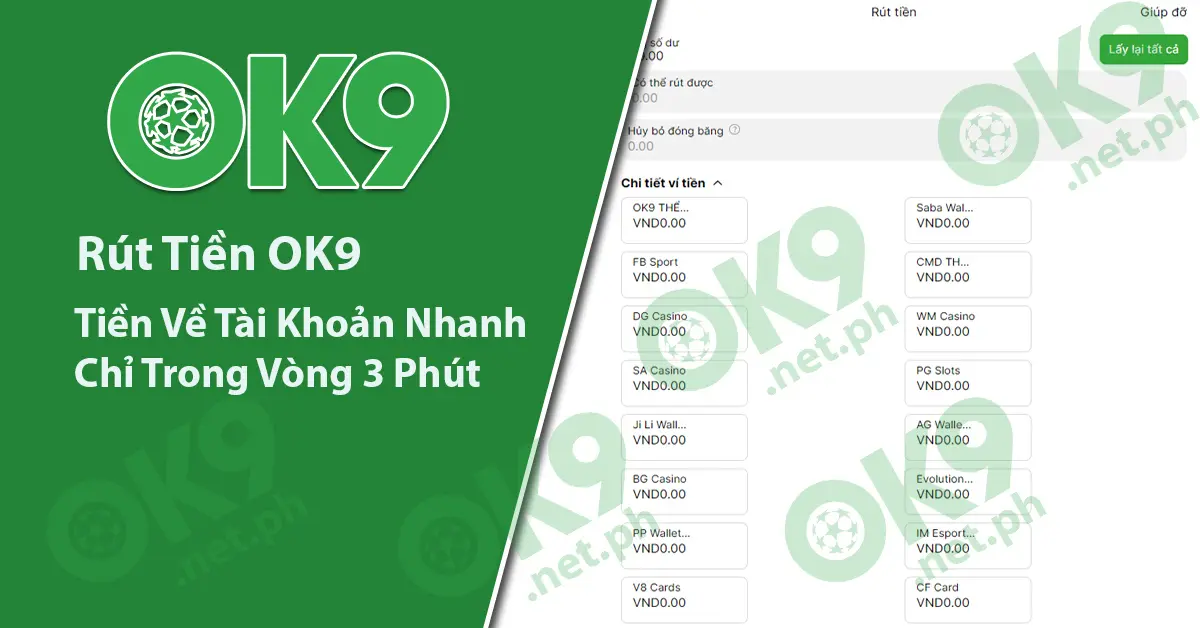 Hướng dẫn rút tiền OK9 nhanh chóng